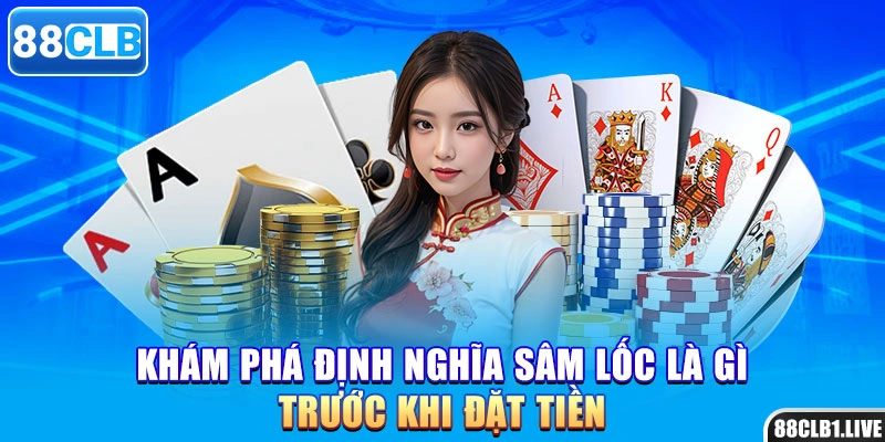 Khám phá định nghĩa sâm lốc là gì trước khi đặt tiền