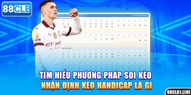 Tìm hiểu phương pháp soi kèo nhận định kèo handicap là gì